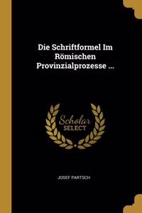 Die Schriftformel Im Römischen Provinzialprozesse ...