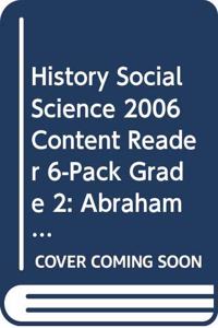 History Social Science 2006 Content Reader 6-Pack Grade 2: Abraham Lincoln Great Man Great Words