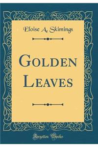 Golden Leaves (Classic Reprint)