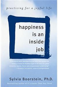 Happiness Is an Inside Job