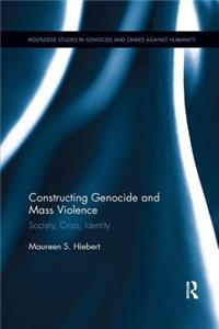 Constructing Genocide and Mass Violence