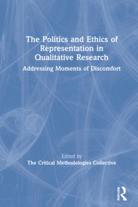 Politics and Ethics of Representation in Qualitative Research