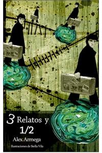Tres relatos y medio