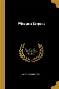 Wise as a Serpent