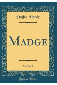 Madge, Vol. 2 of 3 (Classic Reprint)