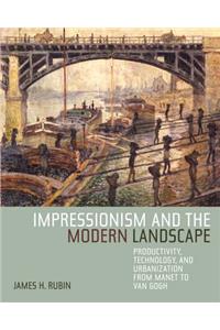 Impressionism and the Modern Landscape