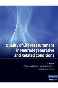 Quality of Life Measurement in Neurodegenerative and Related Conditions