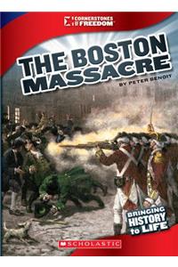 The Boston Massacre (Cornerstones of Freedom: Third Series) (Library Edition)