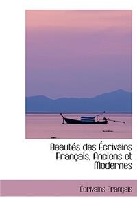 Beautacs Des a Crivains Franasais, Anciens Et Modernes