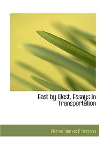 East by West, Essays in Transportation