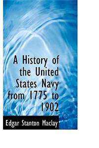A History of the United States Navy from 1775 to 1902