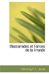 Mascarades Et Farces de La Fronde