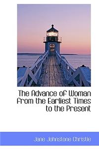 The Advance of Woman from the Earliest Times to the Present
