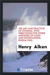 The Art and Practice of Etching