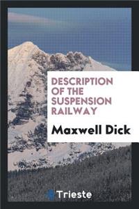Description of the Suspension Railway...