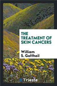 The Treatment of Skin Cancers