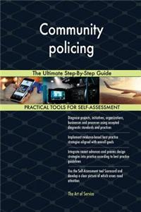 Community policing The Ultimate Step-By-Step Guide