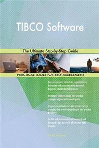 TIBCO Software The Ultimate Step-By-Step Guide