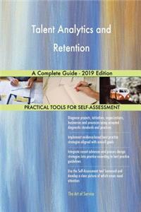 Talent Analytics and Retention A Complete Guide - 2019 Edition