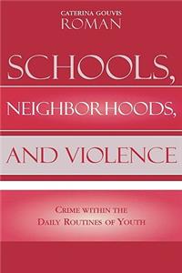 Schools, Neighborhoods, and Violence