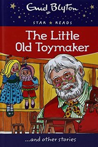 The Little Old Toymaker (Enid Blyton Star Reads)