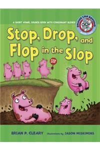 #2 Stop, Drop, and Flop in the Slop