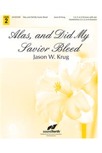 Alas, and Did My Savior Bleed