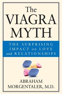 The Viagra Myth - The Surprising Impact on Love and Relationships