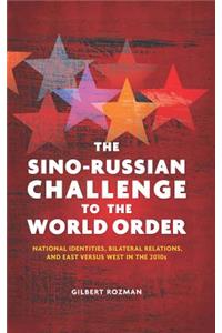 Sino-Russian Challenge to the World Order
