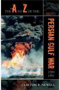 A to Z of the Persian Gulf War 1990 - 1991