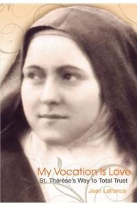My Vocation Is Love