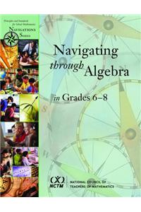 Navigating through Algebra in Grades 6-8