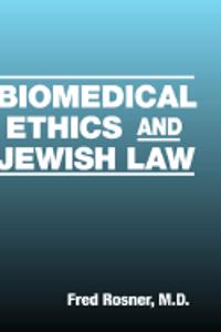 Biomedical Ethics and Jewish Law