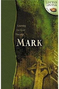 Listening for God Through Mark