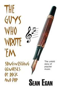 The Guys Who Wrote 'em