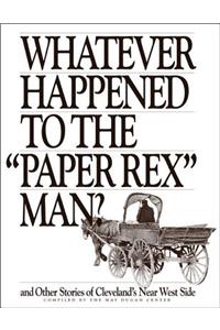 Whatever Happened to the Paper Rex Man?