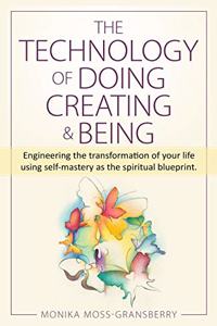 The Technology of Doing Creating and Being