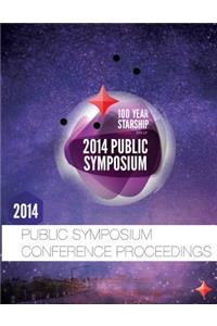 100 Year Starship 2014 Public Symposium Conference Proceedings