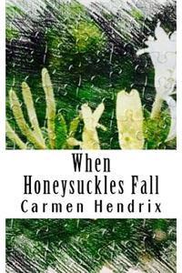 When Honeysuckles Fall