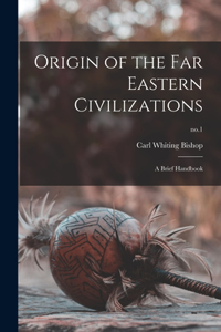 Origin of the Far Eastern Civilizations