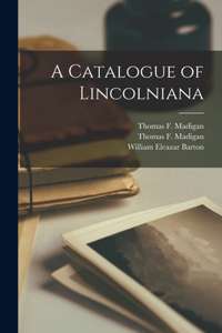 Catalogue of Lincolniana