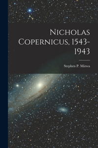 Nicholas Copernicus, 1543-1943