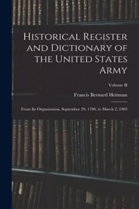 Historical Register and Dictionary of the United States Army