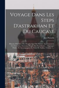 Voyage Dans Les Steps D'astrakhan Et Du Caucase