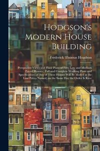Hodgson's Modern House Building