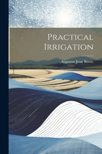 Practical Irrigation