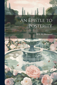 Epistle to Posterity