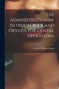 Administration of Nitrous Oxide and Oxygen for Dental Operations