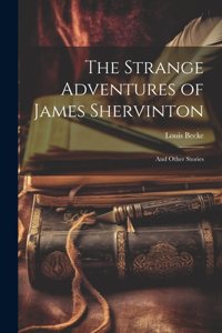 Strange Adventures of James Shervinton
