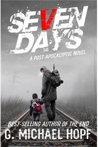 Seven Days: A Post-Apocalyptic Novel